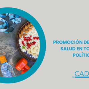 PROMOCIÓN DE LA SALUD Y SALUD EN TODAS LAS POLÍTICAS