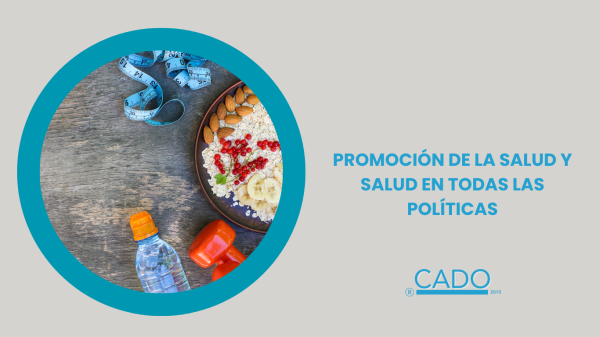 PROMOCIÓN DE LA SALUD Y SALUD EN TODAS LAS POLÍTICAS