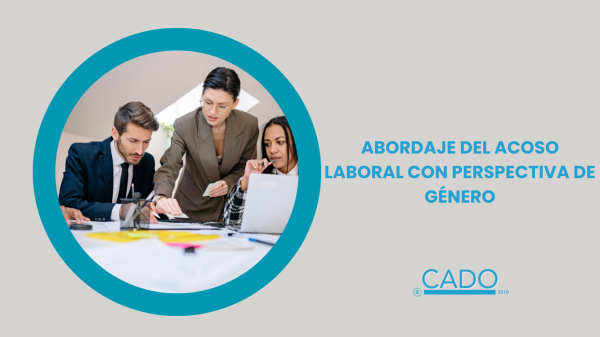 ABORDAJE DEL ACOSO LABORAL CON PERSPECTIVA DE GÉNERO