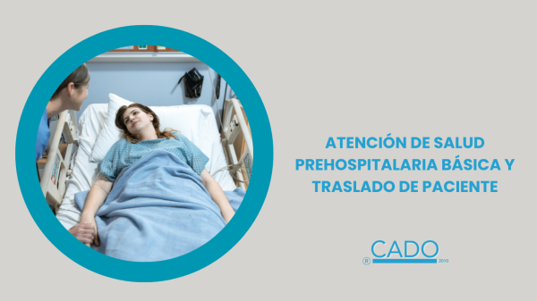 ATENCIÓN DE SALUD PREHOSPITALARIA BÁSICA Y TRASLADO DE PACIENTE