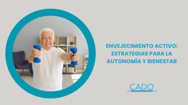 ENVEJECIMIENTO ACTIVO: ESTRATEGIAS PARA LA AUTONOMÍA Y BIENESTAR